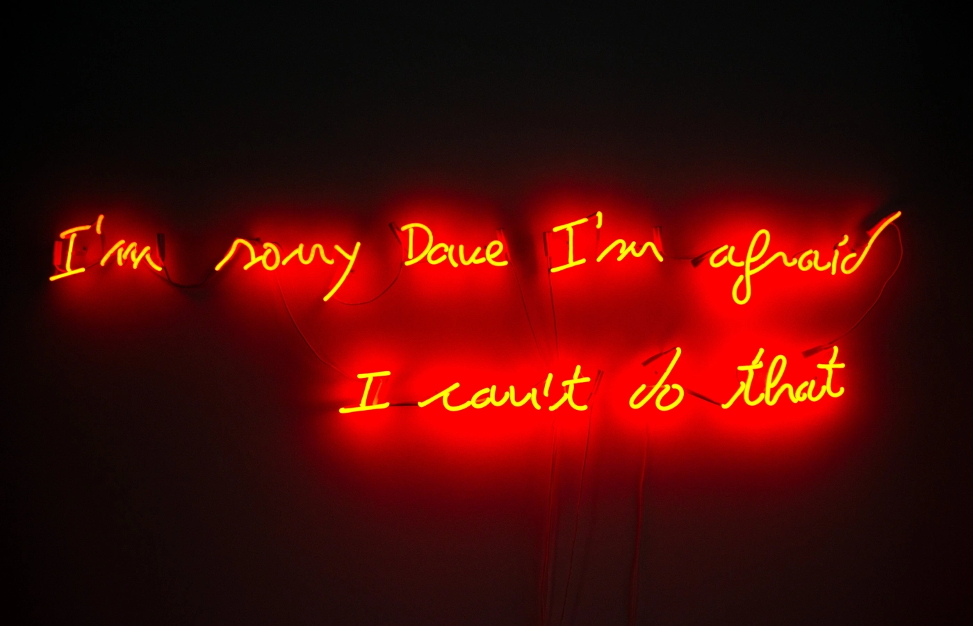 I’M SORRY DAVE I’M AFRAID I CAN’T DO THAT