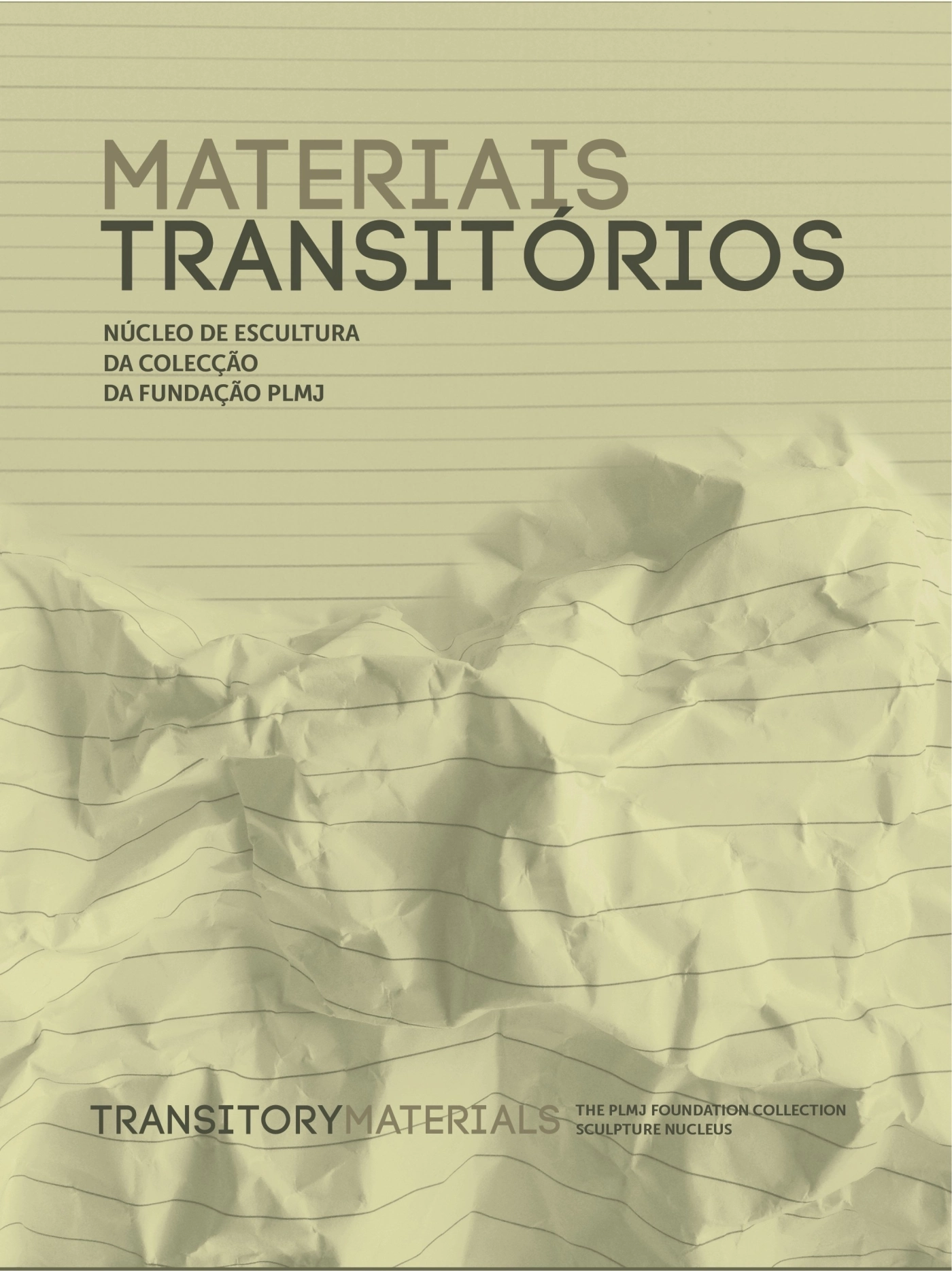 Materiais Transitórios - Núcleo de escultura da coleção da Fundação PLMJ