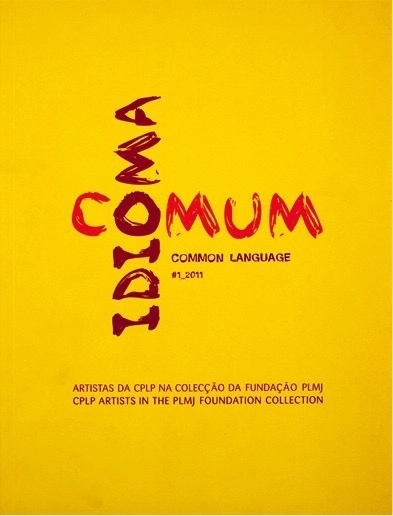 Idioma Comum Artistas da CPLP na coleção da Fundação PLMJ
