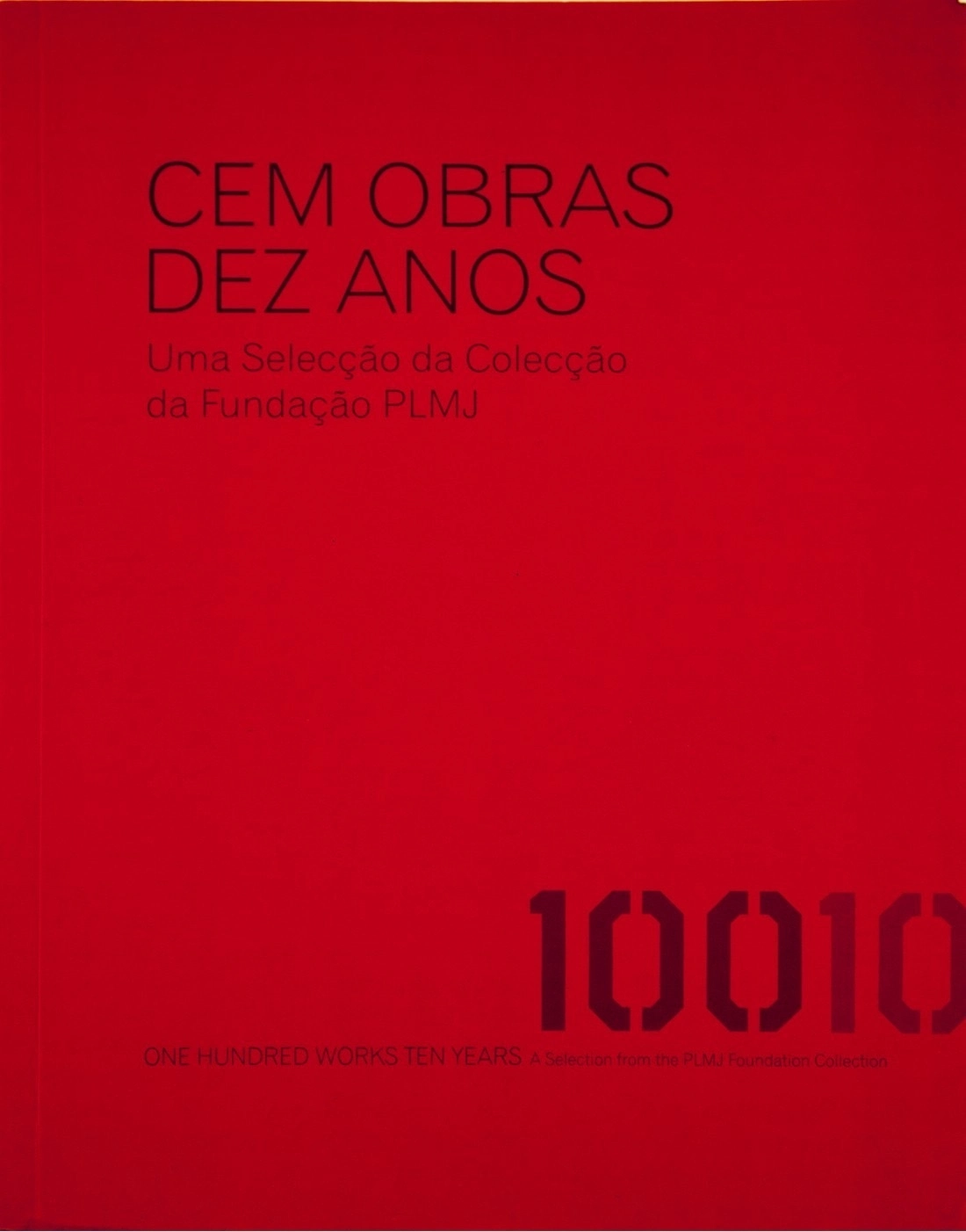Cem Obras, Dez Anos - Volume I e Volume II | Uma seleção da coleção da Fundação PLMJ